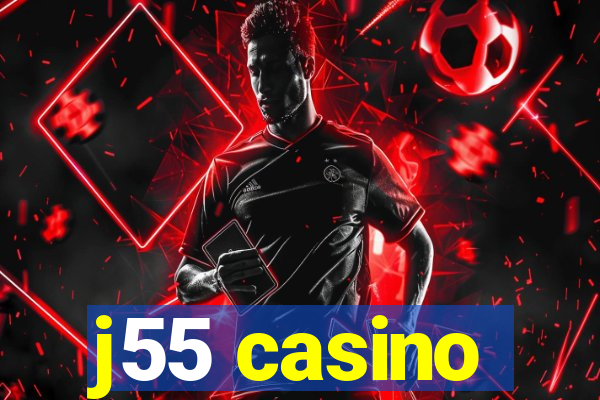 j55 casino